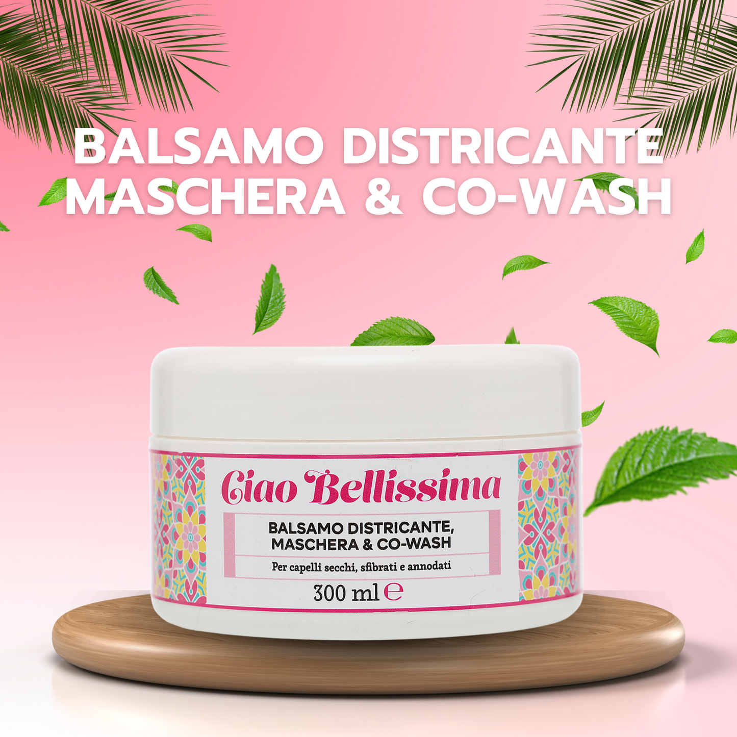 Ciao Bellissima Balsamo Districante, Maschera e Co-Wash 300 ml