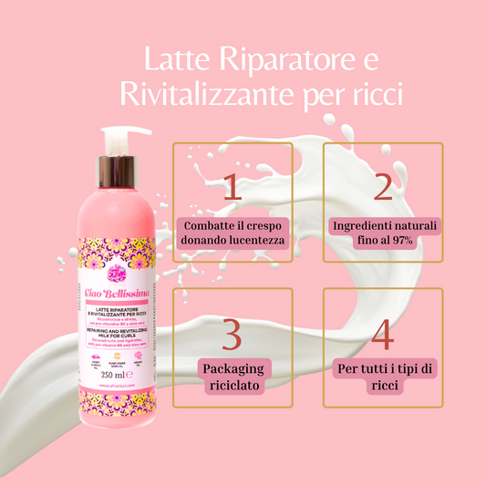 Ciao Bellissima Latte Riparatore e Rivitalizzante per ricci 250ml